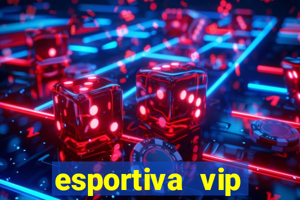 esportiva vip reclame aqui